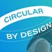 Circular by design : lancez votre projet d’écoconception circulaire