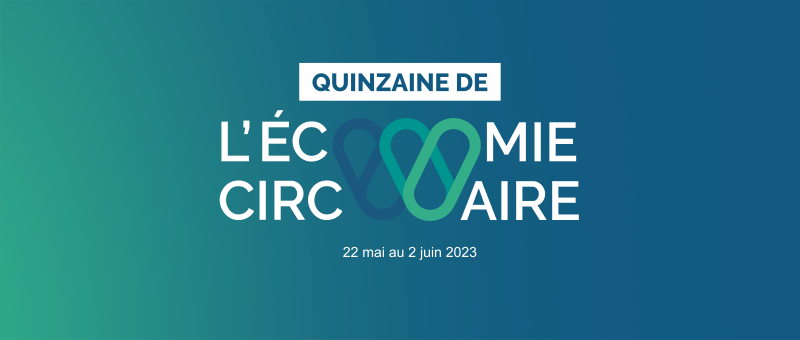 Save the date - Quinzaine de l'économie circulaire - 22 mai au 2 juin