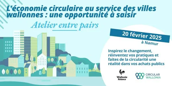 Atelier entre pairs - L'économie circulaire au service des villes wallonnes : une opportunité à saisir