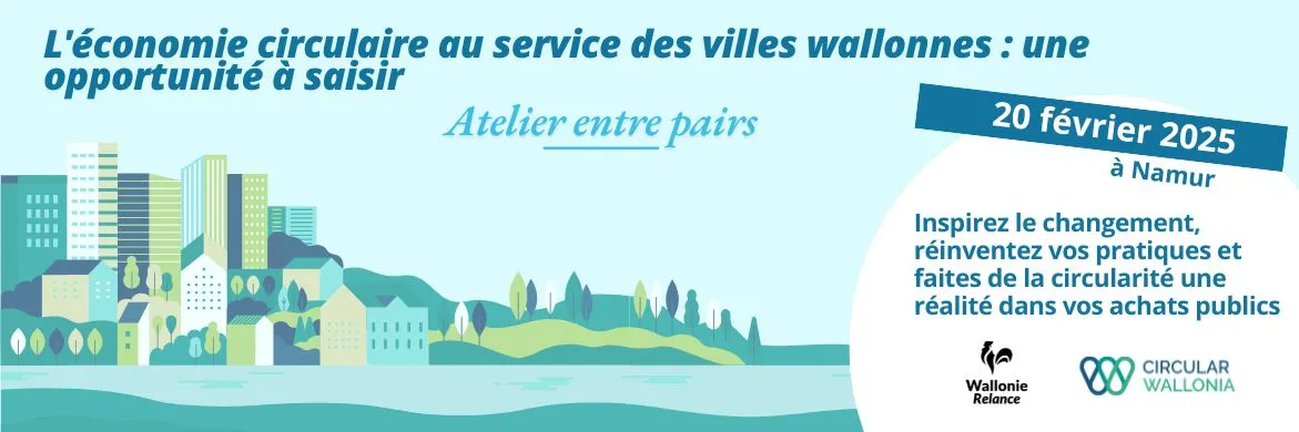 Atelier entre pairs - L'économie circulaire au service des villes wallonnes : une opportunité à saisir