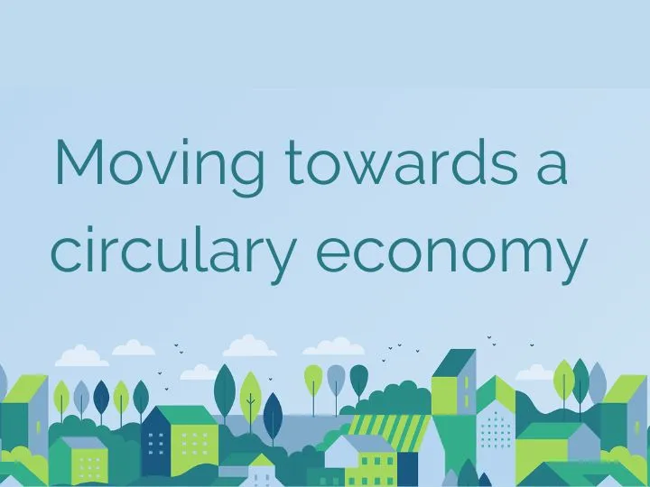Moving towards a circular economy !
